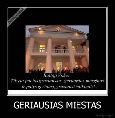 GERIAUSIAS MIESTAS - 