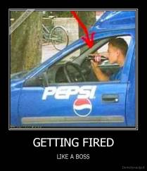 GETTING FIRED - LIKE A BOSS
