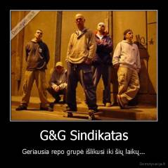 G&G Sindikatas - Geriausia repo grupė išlikusi iki šių laikų...