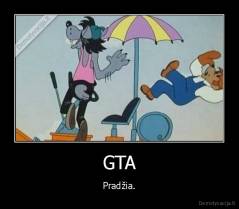 GTA - Pradžia.