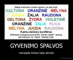 GYVENIMO SPALVOS - nevisada tokios kaip atrodo