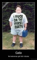 Gaila - Ne kiekvienas gali būti tobulas