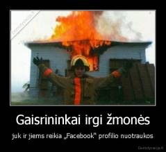 Gaisrininkai irgi žmonės - juk ir jiems reikia „Facebook“ profilio nuotraukos