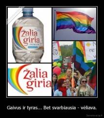 Gaivus ir tyras... Bet svarbiausia - vėliava. - 