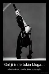Gal ji ir ne tokia bloga... - velniai griebtų , sunku kaire ranka rašyt