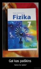 Gal kas paiškins  - Kame čia replės?