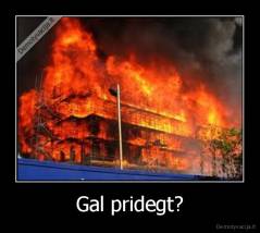 Gal pridegt? - 