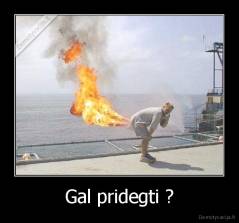 Gal pridegti ? - 