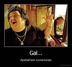 Gal... - Apsikeičiam numeriukais