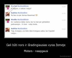 Gali būti nors ir išradingiausias vyras žemėje - Moters - neapgausi