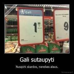 Gali sutaupyti - Nusipirk skardos, nereikes alaus.