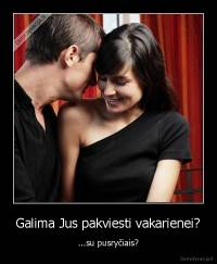 Galima Jus pakviesti vakarienei? - ...su pusryčiais?