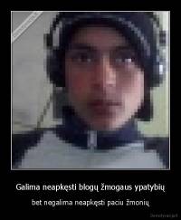 Galima neapkęsti blogų žmogaus ypatybių - bet negalima neapkęsti paciu žmonių