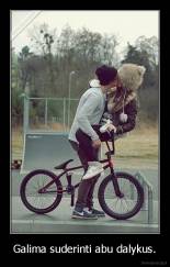 Galima suderinti abu dalykus. - 