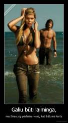 Galiu būti laiminga, - nes žinau jog padariau viską, kad būtume kartu