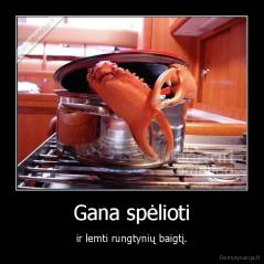 Gana spėlioti - ir lemti rungtynių baigtį.