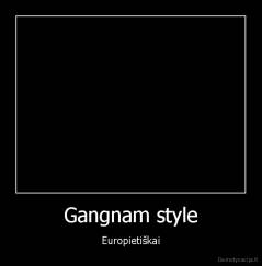 Gangnam style - Europietiškai