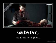 Garbė tam, - kas atrado zombių kalbą.