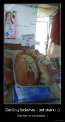 Gariūnų šedevras - bet skanu :) - Dešrelės net nenuluptos :)