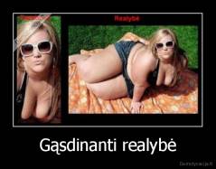 Gąsdinanti realybė - 