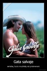 Gata salvaje - serialas, kurio muzikėlę visi prisimenam