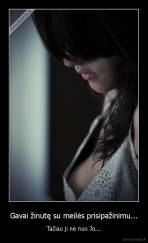 Gavai žinutę su meilės prisipažinimu... - Tačiau ji ne nuo Jo...