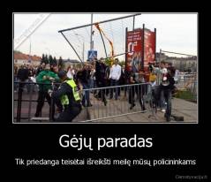 Gėjų paradas - Tik priedanga teisėtai išreikšti meilę mūsų policininkams