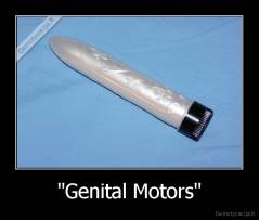 "Genital Motors" - 