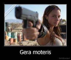 Gera moteris - 