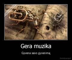 Gera muzika - Gyvena savo gyvenimą