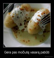 Gera pas močiutę vasarą pabūti - 