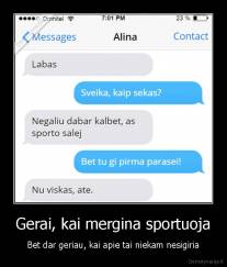 Gerai, kai mergina sportuoja - Bet dar geriau, kai apie tai niekam nesigiria