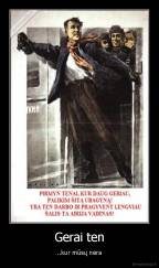 Gerai ten - ..kur mūsų nėra