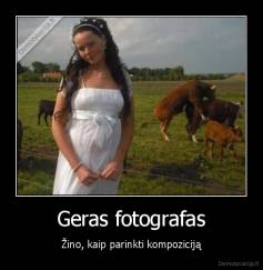 Geras fotografas - Žino, kaip parinkti kompoziciją