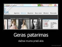 Geras patarimas - dažnai mums prieš akis