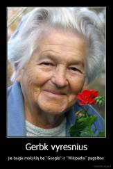 Gerbk vyresnius - jie baigė mokyklą be ''Google'' ir ''Wikipedia'' pagalbos