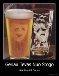 Geriau Tevas Nuo Stogo - Nei Alus Ant Zemes