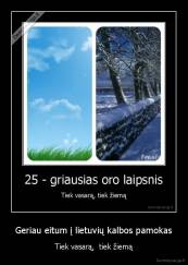 Geriau eitum į lietuvių kalbos pamokas - Tiek vasarą,  tiek žiemą