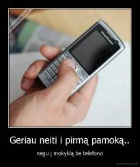 Geriau neiti i pirmą pamoką.. - negu į mokyklą be telefono
