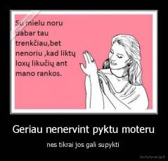 Geriau nenervint pyktu moteru - nes tikrai jos gali supykti 