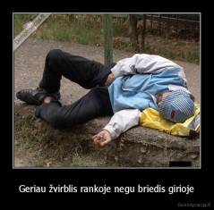 Geriau žvirblis rankoje negu briedis girioje - 