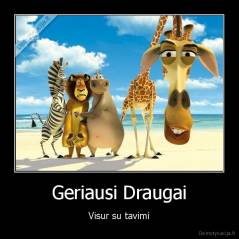 Geriausi Draugai - Visur su tavimi