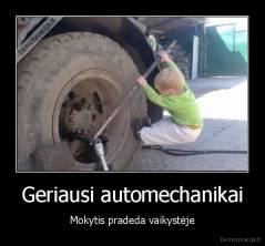 Geriausi automechanikai - Mokytis pradeda vaikystėje