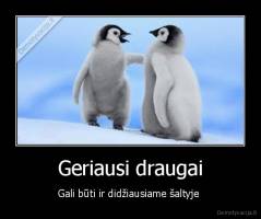 Geriausi draugai - Gali būti ir didžiausiame šaltyje 