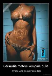 Geriausia moters kempinė duše - - mylimo vyro rankos ir dušo želė 