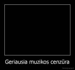 Geriausia muzikos cenzūra - 
