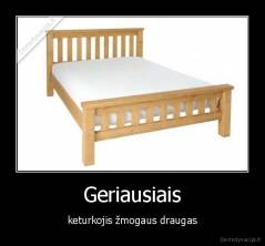 Geriausiais - keturkojis žmogaus draugas