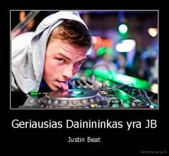 Geriausias Dainininkas yra JB - Justin Beat