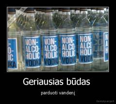 Geriausias būdas  - parduoti vandenį