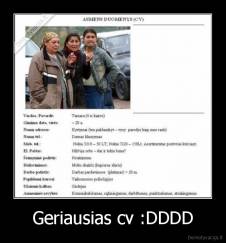 Geriausias cv :DDDD - 